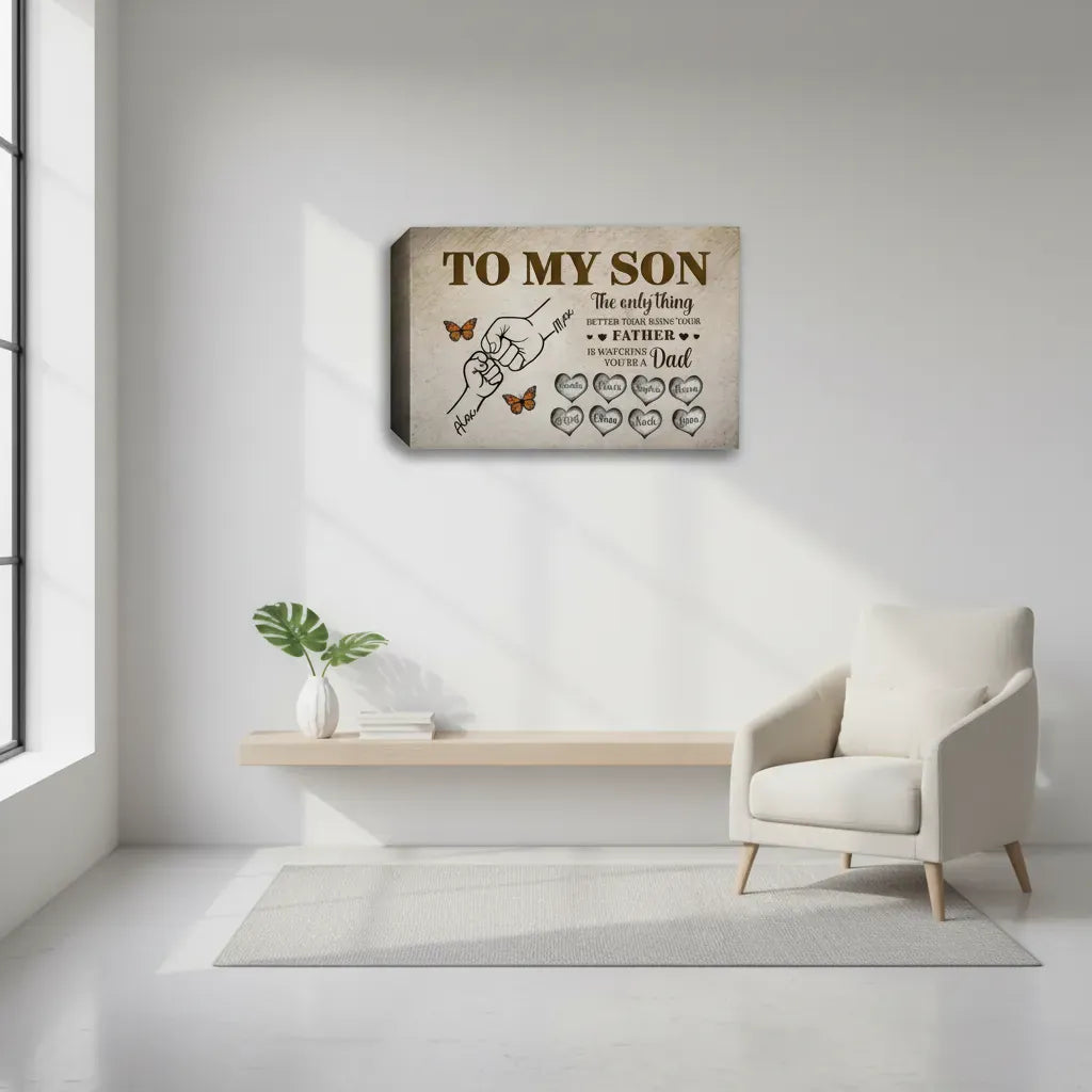 To My Son Canvas - The Only Thing Better Than Being Your Father Is Watching You Be A Dad | Personalized Father's Day Gift from Dad Prints